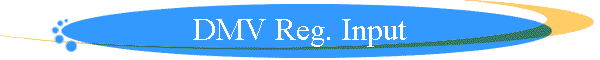 DMV Reg. Input
